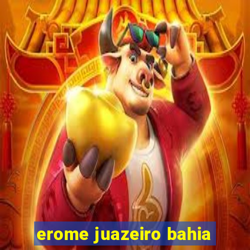 erome juazeiro bahia